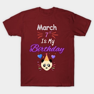 March 7 st is my birthday T-Shirt